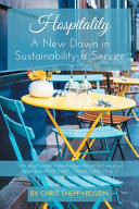 Hospitality : a new dawn in sustainability & service /