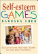 Self-esteem games : 300 fun activities that make children feel good about themselves /