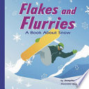 Flakes and flurries : a book about snow /