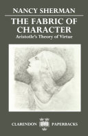 The fabric of character : Aristotle's theory of virtue /