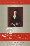 Portraits of the new Negro woman : visual and literary culture in the Harlem Renaissance /
