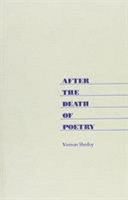 After the death of poetry : poet and audience in contemporary America /