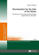 Discrimination for the sake of the nation : the discourse of the League of Polish Families against "others" 2001-2007 /