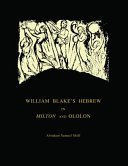 William Blake's Hebrew in Milton and Ololon : deciphering Blake's Hebrew puns /