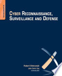 Cyber reconnaissance surveillance and defense /