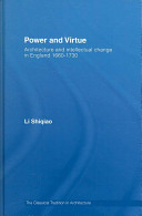 Power and virtue : architecture and intellectual change in England 1660-1730 /