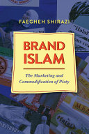 Brand Islam : the marketing and commodification of piety /