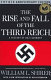 The rise and fall of the Third Reich / a history of Nazi Germany /