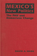 Mexico's new politics : the PAN and democratic change /