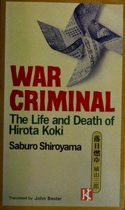 War criminal : the life and death of Hirota Koki /