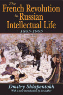 The French Revolution & the Russian anti-democratic tradition : a case of false consciousness /