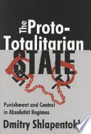 The proto-totalitarian state : punishment and control in absolutist regimes /
