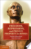 Freedom, repression, and private property in Russia /