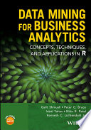 Data mining for business analytics : concepts, techniques, and applications in R /