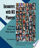 Encounters with HCI pioneers : a personal history and photo journal /