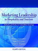 Marketing leadership in hospitality and tourism : strategies and tactics for competitive advantage /