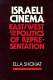 Israeli cinema : East/West and the politics of representation /