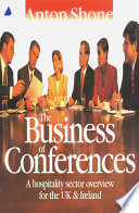 The business of conferences : a hospitality sector overview for the UK and Ireland /