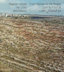 From Galilee to the Negev = Min ha-galil ʻad ha-negev = Min al-Jalīl ilá al-Naqab /