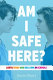 Am I safe here? : LGBTQ teens and bullying in schools /