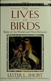 The lives of birds / M : the birds of the world and their behavior /