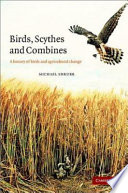 Birds, scythes, and combines : a history of birds and agricultural change /