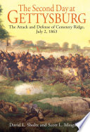 The Second Day at Gettysburg: The Attack and Defense of the Union Center on Cemetery Ridge, July 2, 1863.