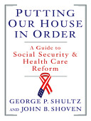 Putting our house in order : a guide to social security and health care reform /