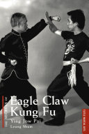 The Secrets of Eagle Claw Kung Fu : Ying Jow Pai.