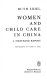 Women and child care in China : a firsthand report /