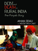 Debt and death in rural India : the Punjab story /
