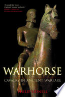 Warhorse : cavalry in ancient warfare /