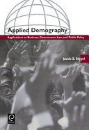 Applied demography : applications to business, government, law and public policy /