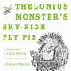 Thelonius Monster's sky-high fly pie : a revolting rhyme  /