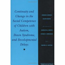 Continuity and change in the social competence of children with autism, Down syndrome, and developmental delays /
