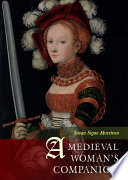 A Medieval Woman's Companion : Women's Lives in the European Middle Ages.