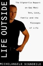 Life outside : the Signorile report on gay men, sex, drugs, muscles, and the passages of life /