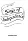 Songs of independence, compiled and edited with historical notes by Irwin Silber.