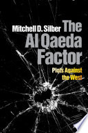 The Al Qaeda factor : plots against the West /