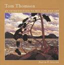 Tom Thomson : an introduction to his life and art /