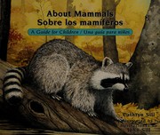 About mammals : a guide for children = Sobre los mamíferos : una guía para niños /