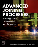 Advanced joining processes welding, plastic deformation, and adhesion. edited by Lucas F.M. da Silva, Mohamad S. El-Zein, Paulo Martins.