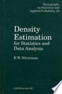 Density estimation for statistics and data analysis /