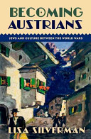Becoming Austrians : Jews and culture between the World Wars /