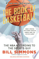 The book of basketball : the NBA according to the sports guy /