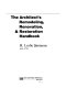 The architect's remodeling, renovation & restoration handbook /