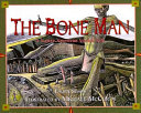The bone man : a Native American Modoc tale /