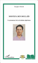 Mostefa Ben Boulaïd : le promoteur de la révolution algérienne /