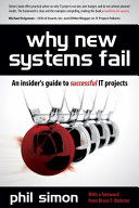 Why new systems fail: an insider's guide to successful IT projects /