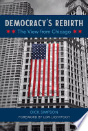 Democracy's rebirth : the view from Chicago /